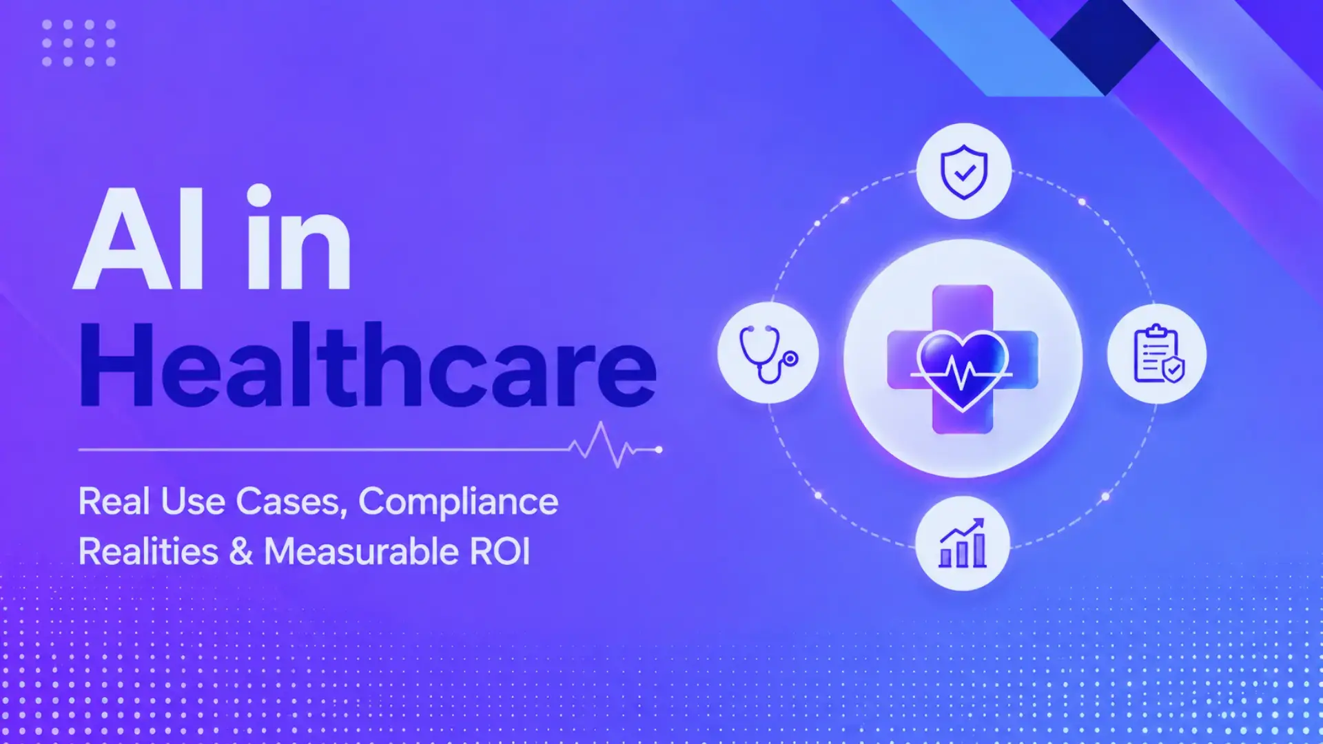 AI in Healthcare: Real Use Cases, HIPAA Compliance & ROI in 2026